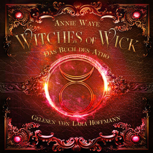 Hoerbuch Witches of Wick 3: Das Buch des Atho - Das große Finale der Hexen-Saga - Annie Waye - Lara Hoffmann