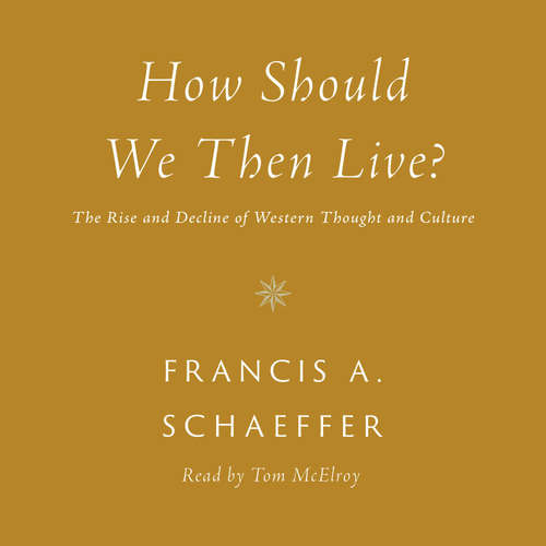 Audiobook How Should We Then Live? - Francis A. Schaeffer - Tom McElroy