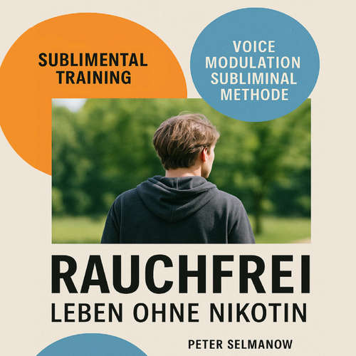 Hoerbuch Sublimental Training - Rauchfrei - Leben ohne Nikotin - Peter Selmanow - Simon Schill