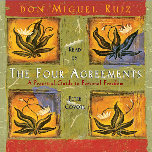 Audiobook The Four Agreements - Don Miguel Ruiz - Peter Coyote