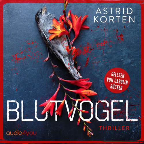 Hoerbuch Blutvogel - Astrid Korten - Carolin Rücker