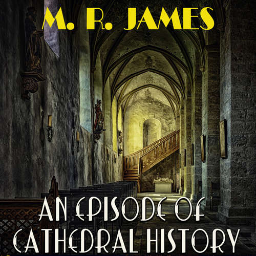 Audiobook An Episode of Cathedral History - M. R. James - Peter Coates