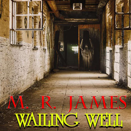 Audiobook Wailing Well - M. R. James - Peter Coates