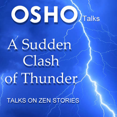 Audiobook A Sudden Clash of Thunder - OSHO - Osho