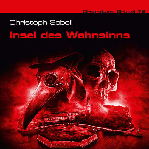 Hoerbuch Dreamland Grusel, Folge 78: Insel des Wahnsinns - Christoph Soboll - Christian Weygand