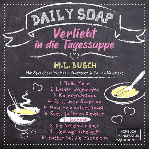 Hoerbuch Jackpot - Daily Soap - Verliebt in die Tagessuppe - Sonntag, Band 7 - M. L. Busch - Michaela Gaertner