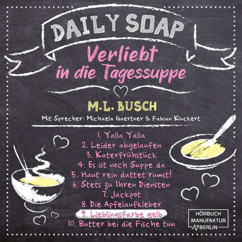 Hoerbuch Lieblingsfarbe gelb - Daily Soap - Verliebt in die Tagessuppe - Dienstag, Band 9 - M. L. Busch - Michaela Gaertner