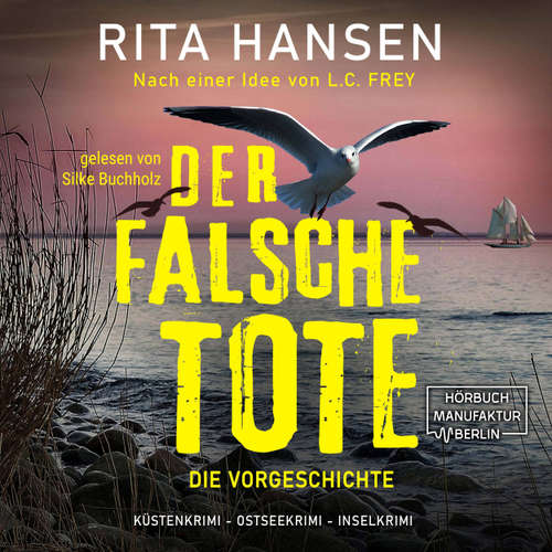 Hoerbuch Der falsche Tote: Die Vorgeschichte - Hansen & Sturm ermitteln, Band - Rita Hansen - Silke Buchholz