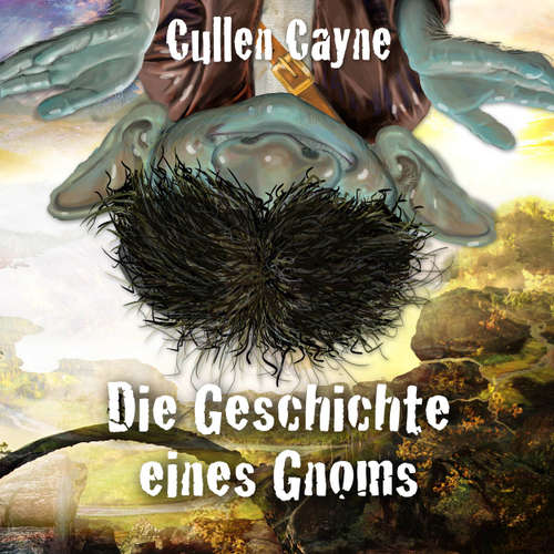 Hoerbuch Die Geschichte eines Gnoms - Cullen Cayne - Gordon Piedesack