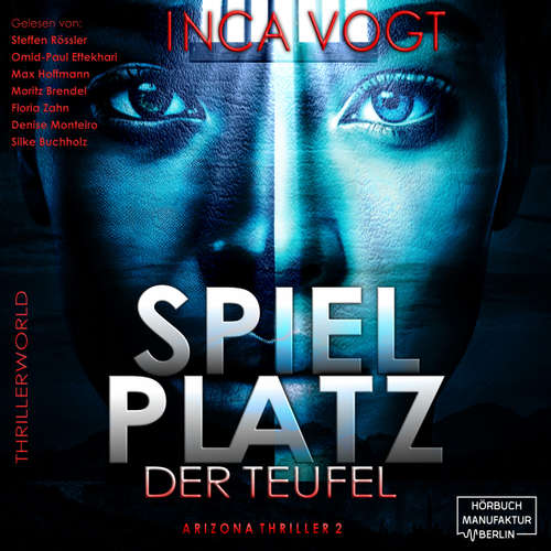 Hoerbuch Spielplatz der Teufel - Arizona Thriller 2 - Thrillerworld, Band 3 - Inca Vogt - Steffen Rössler