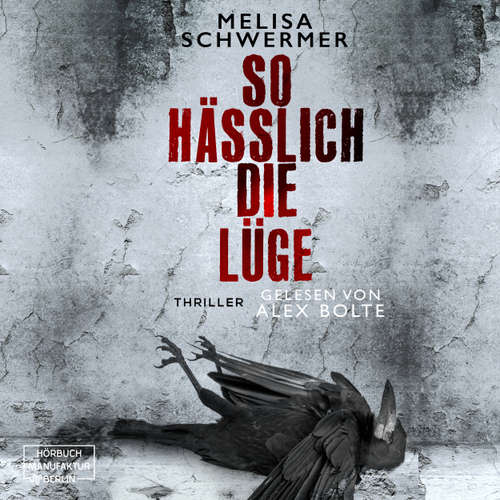 Hoerbuch So hässlich die Lüge - Fabian Prior, Band 9 - Melisa Schwermer - Alex Bolte