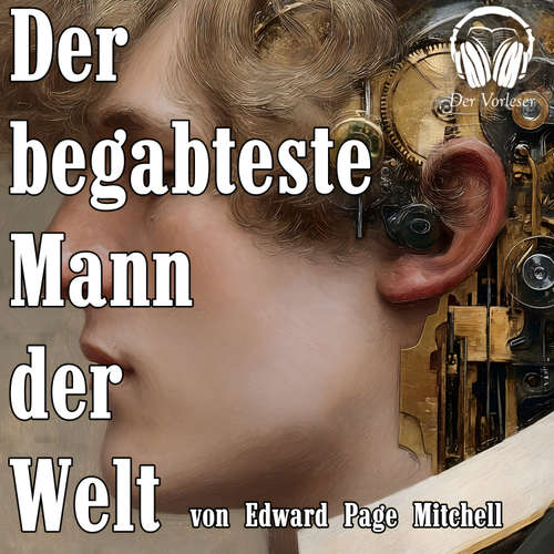 Hoerbuch Der begabteste Mann der Welt - Edward Page Mitchell - Benjamin Werner