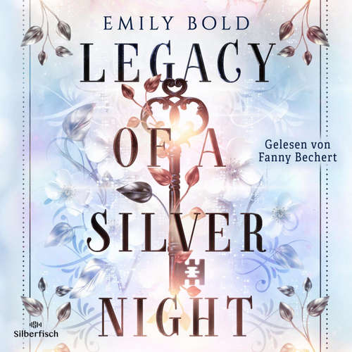Hoerbuch Legacy Dilogie 1: Legacy of a Silver Night - Emily Bold - Fanny Bechert