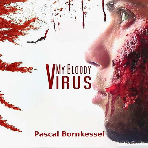Hoerbuch My Bloody Virus - Pascal Bornkessel - Pascal Bornkessel