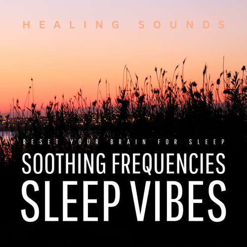 Audiobook Sleep Vibes - Soothing Frequencies - Healing Sounds - NightMIND Studios – Soothing Frequencies for Deep Sleep - NightMIND Studios – Soothing Frequencies for Deep Sleep