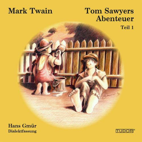 Hoerbuch Tom Sawyers Abenteuer - Teil 1 - Hans Gmür - Nicolai Mylanek