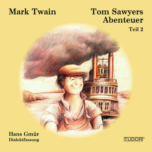 Hoerbuch Tom Sawyers Abenteuer - Teil 2 - Hans Gmür - Nicolai Mylanek