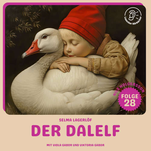 Hoerbuch Der Dalelf (Nils Holgersson, Folge 28) - Selma Lagerlöf - Viola Gabor