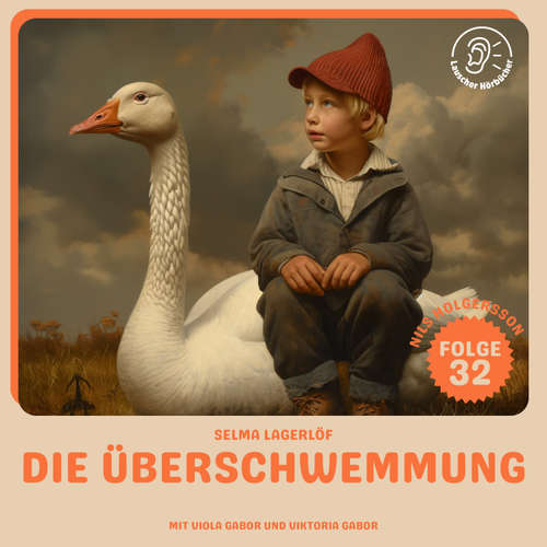 Hoerbuch Die Überschwemmung (Nils Holgersson, Folge 32) - Selma Lagerlöf - Viola Gabor