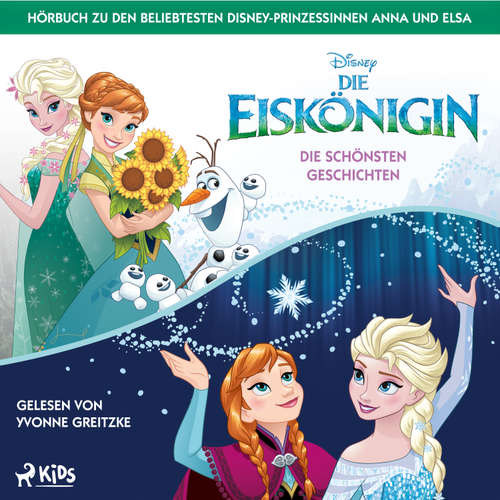 Hoerbuch Die Eiskönigin – Die schönsten Geschichten: Das Hörbuch mit 15 Abenteuern aus Arendelle - Disney - Yvonne Greitzke