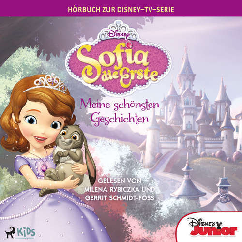 Hoerbuch Sofia die Erste – Meine schönsten Geschichten: Das Original Hörbuch zur Disney TV Serie - Disney - Milena Rybiczka