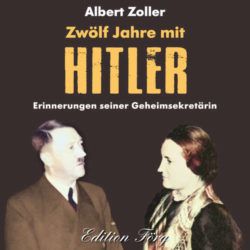 Hoerbuch Zwölf Jahre mit Hitler - Albert Zoller - Klaus G. Förg