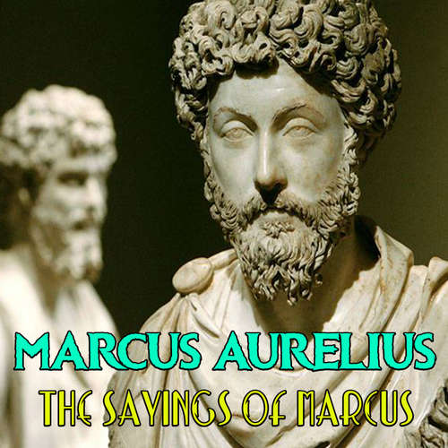 Audiobook The Sayings of Marcus - Marcus Aurelius - Peter Coates