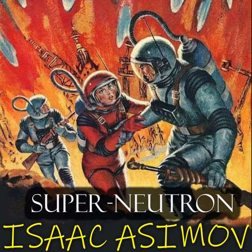 Audiobook Super-Neutron - Isaac Asimov - Peter Coates