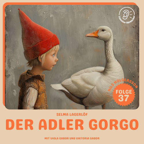 Hoerbuch Der Adler Gorgo (Nils Holgersson, Folge 37) - Selma Lagerlöf - Viola Gabor