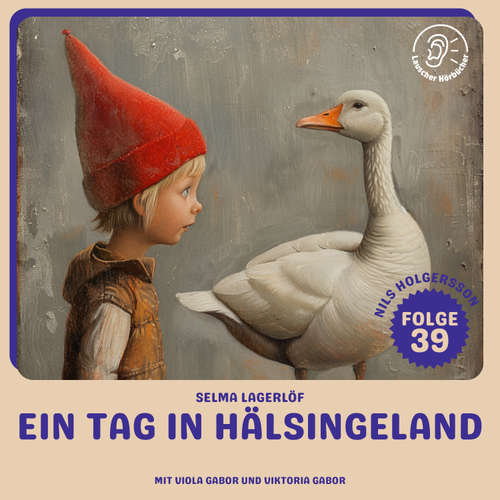 Hoerbuch Ein Tag in Hälsingeland (Nils Holgersson, Folge 39) - Selma Lagerlöf - Viola Gabor