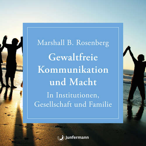 Hoerbuch Gewaltfreie Kommunikation und Macht - Marshall B. Rosenberg - Jule Vollmer