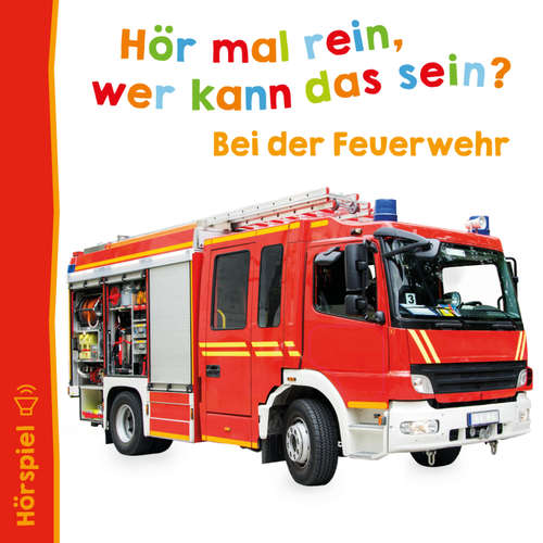 Hoerbuch Bei der Feuerwehr - Angela Strunck - Thomas Karallus