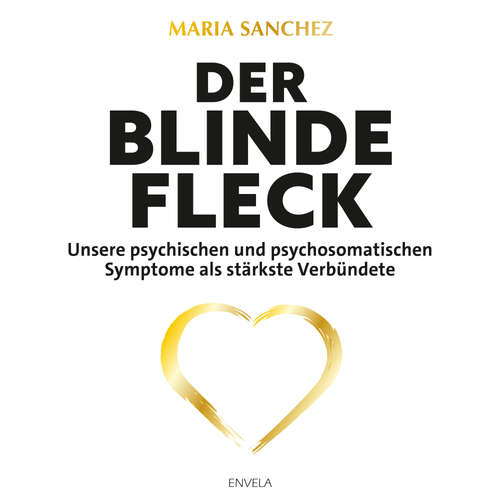 Hoerbuch Der blinde Fleck - Maria Sanchez - Maria Sanchez