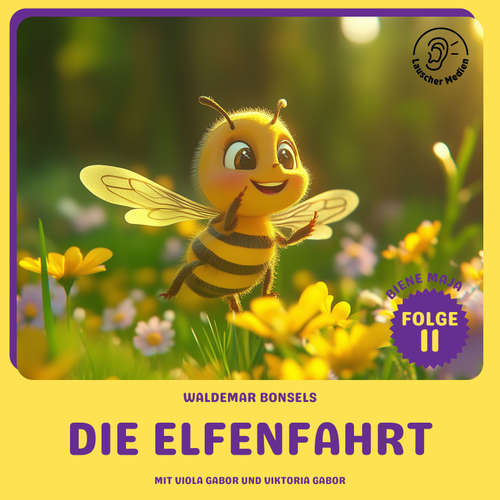 Hoerbuch Die Elfenfahrt (Biene Maja, Folge 11) - Waldemar Bonsels - Viola Gabor