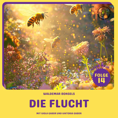 Hoerbuch Die Flucht (Biene Maja, Folge 14) - Waldemar Bonsels - Viola Gabor