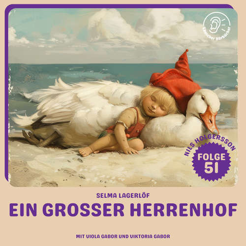 Hoerbuch Ein großer Herrenhof (Nils Holgersson, Folge 51) - Selma Lagerlöf - Viola Gabor