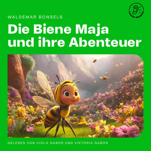 Hoerbuch Die Biene Maja und ihre Abenteuer - Waldemar Bonsels - Viktoria Gabor