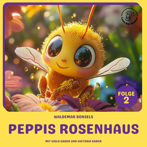 Hoerbuch Peppis Rosenhaus (Biene Maja, Folge 2) - Waldemar Bonsels - Viola Gabor