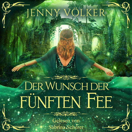 Hoerbuch Der Wunsch der fünften Fee - Jenny Völker - Sabrina Scherer