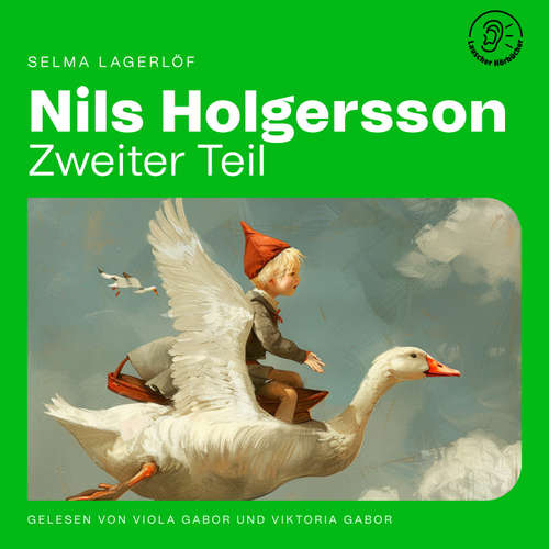 Hoerbuch Nils Holgersson (Zweiter Teil) - Selma Lagerlöf - Viola Gabor