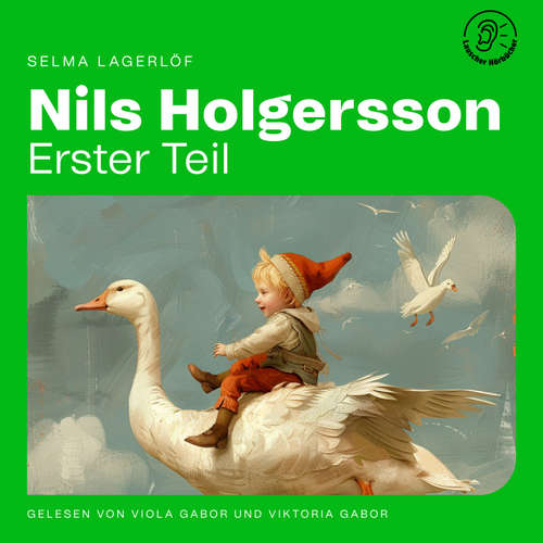 Hoerbuch Nils Holgersson (Erster Teil) - Selma Lagerlöf - Viola Gabor