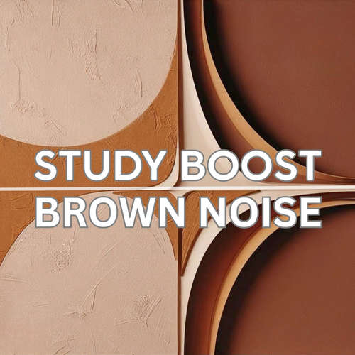 Audiobook Study Boost: Brown Noise for Mental Clarity (The Brown Noise Collection) - STUDY BOOST LABS - STUDY BOOST LABS