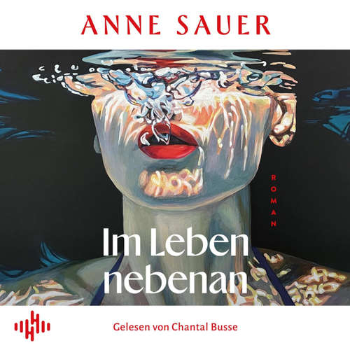 Hoerbuch Im Leben nebenan - Anne Sauer - Chantal Busse
