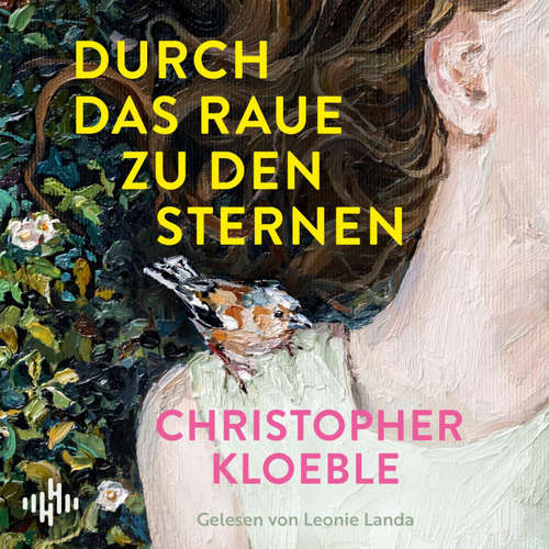 Hoerbuch Durch das Raue zu den Sternen - Christopher Kloeble - Leonie Landa