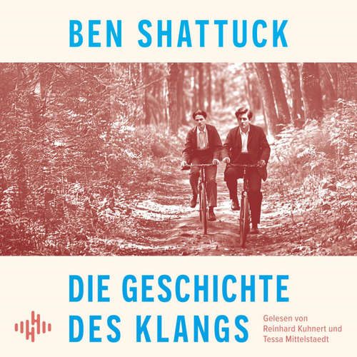 Hoerbuch Die Geschichte des Klangs - Ben Shattuck - Tessa Mittelstaedt