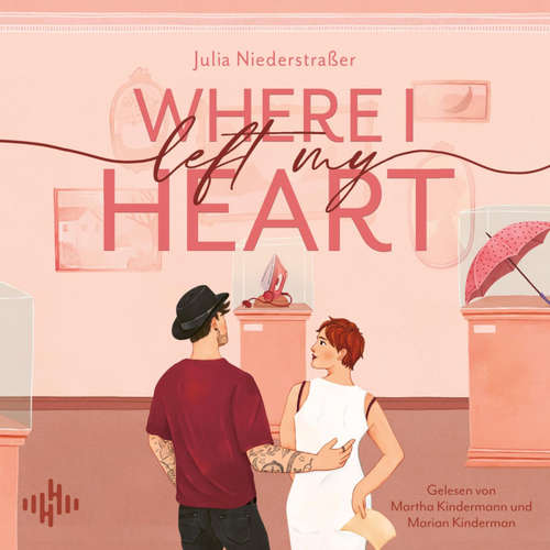 Hoerbuch Where I Left My Heart (Broken Hearts-Reihe 1) - Julia Niederstraßer - Marian Kindermann