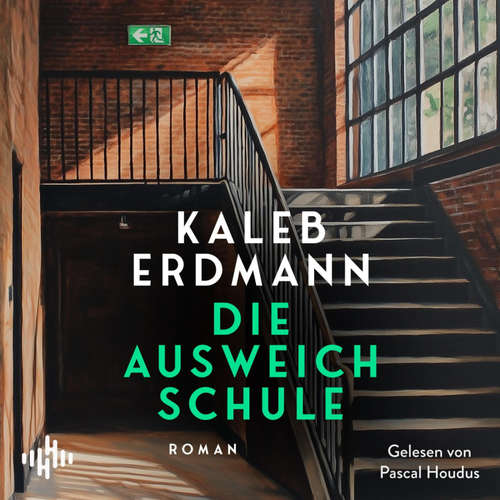 Hoerbuch Die Ausweichschule - Kaleb Erdmann - Pascal Houdus