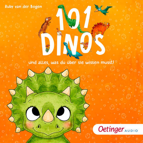 Hoerbuch 101 Dinos und alles, was du über sie wissen musst! - Ruby van der Bogen - Eva Michaelis