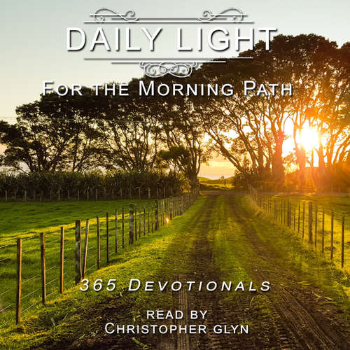 Audiobook Daily Light for the Morning Path 365 Devotionals - Charles H. Spurgeon - Christopher Glyn