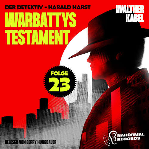 Hoerbuch Warbattys Testament (Der Detektiv-Harald Harst, Folge 23) - Walther Kabel - Gerry Hungbauer